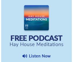 free hay house meditations podcast