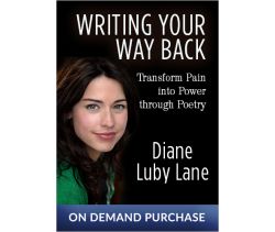 Writing Your Way Back: Transform Pain into Power through Poetry