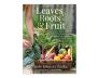 Leaves, Roots & Fruit view 1