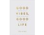 Good Vibes, Good Life (Gift Edition) view 1
