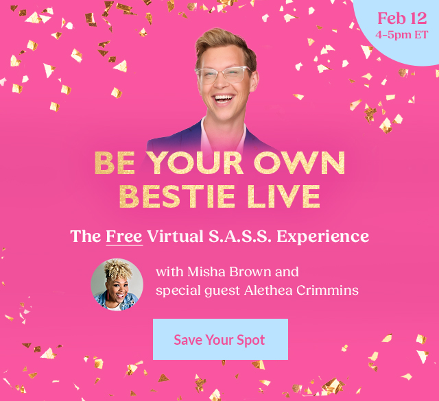 Bright pink and gold promotional image for a free virtual event titled 'Be Your Own Bestie LIVE' on February 12 from 4&ndash;5pm ET, featuring Misha Brown and guest Alethea Crimmins. Includes a photo of a smiling host in a pink and gold confetti background with a 'Save Your Spot' button.